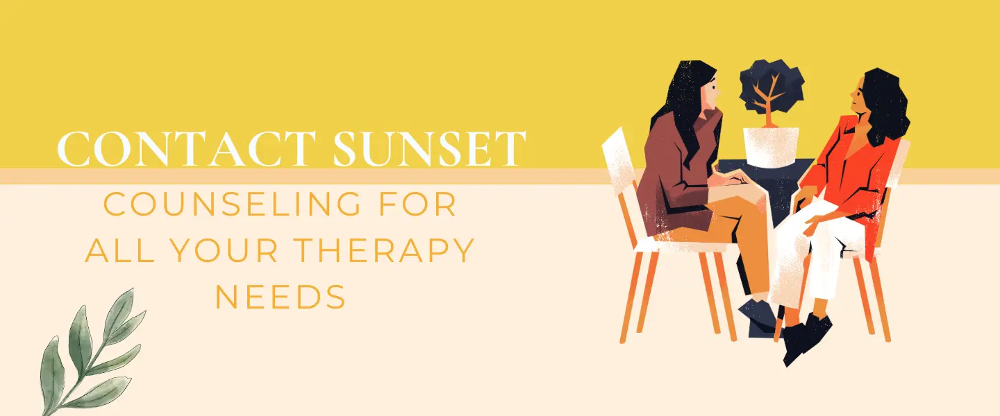 Contact Sunset Counseling Service for you Therapy